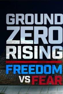 Ground Zero Rising: Freedom vs. Fear