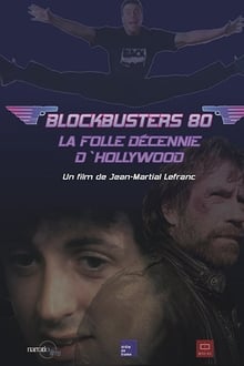 Blockbusters 80, la folle décennie d'Hollywood