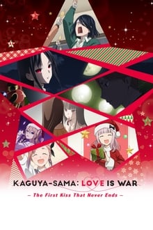 Kaguya-sama : Love is War -The First Kiss That Never Ends