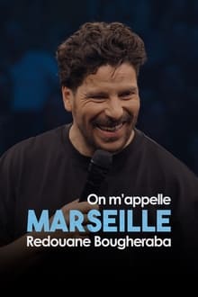 Redouane Bougheraba : On m'appelle Marseille streaming vf