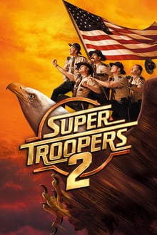 Super Troopers 2 streaming vf