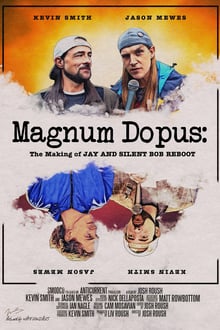 Magnum Dopus: The Making of Jay and Silent Bob Reboot streaming vf
